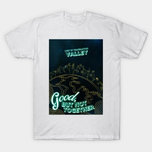 Valley Band Merch - Good, But Not Together Art T-Shirt